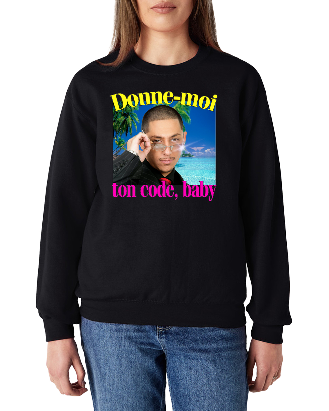 Sweat-shirt "Donne moi ton code, baby"