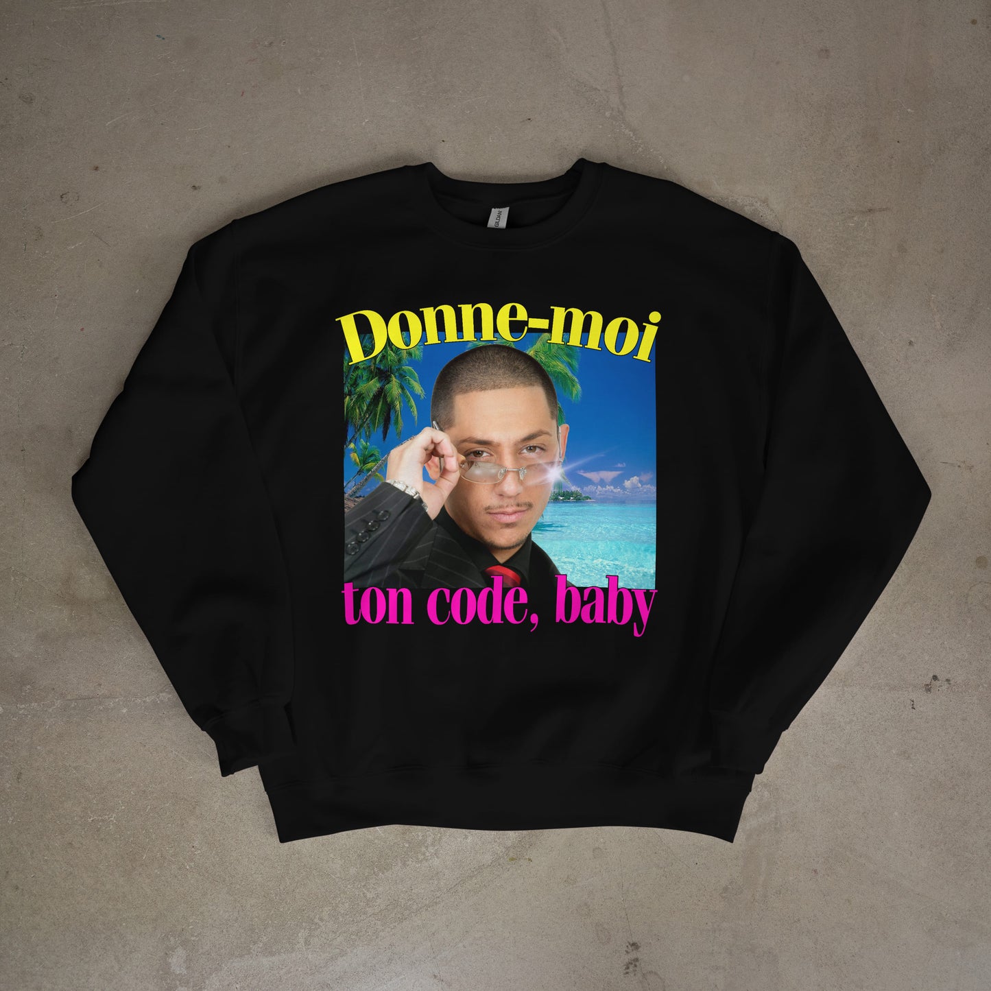 Sweat-shirt "Donne moi ton code, baby"