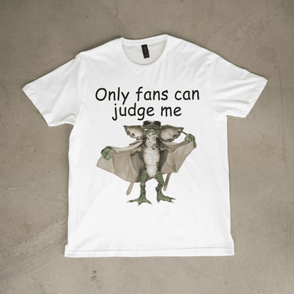 Only fans can judge me