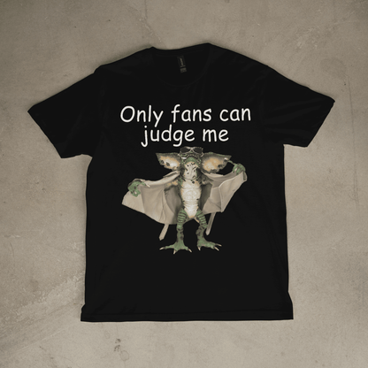 Only fans can judge me