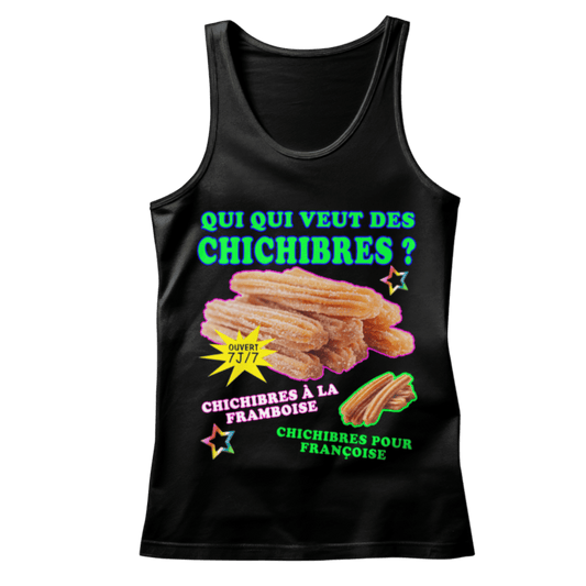 Débardeur "Qui qui veut des chichibres"