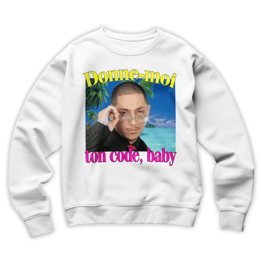 Sweat-shirt "Donne moi ton code, baby"