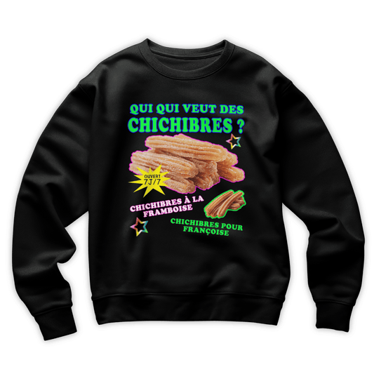Sweat-shirt "Qui qui veut des chichibres"